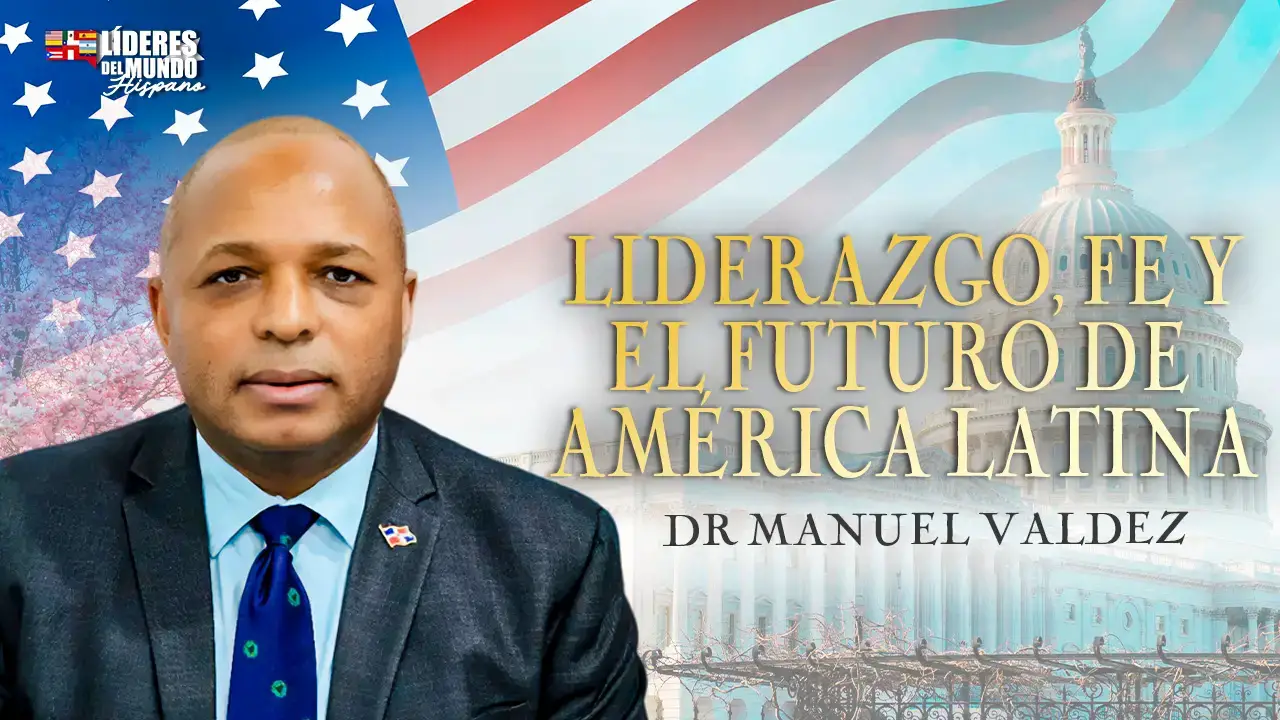 Imagen de ¿Sociedad sin Dios? Liderazgo de fe desde República Dominicana para América Latina, Dr Manuel Valdez