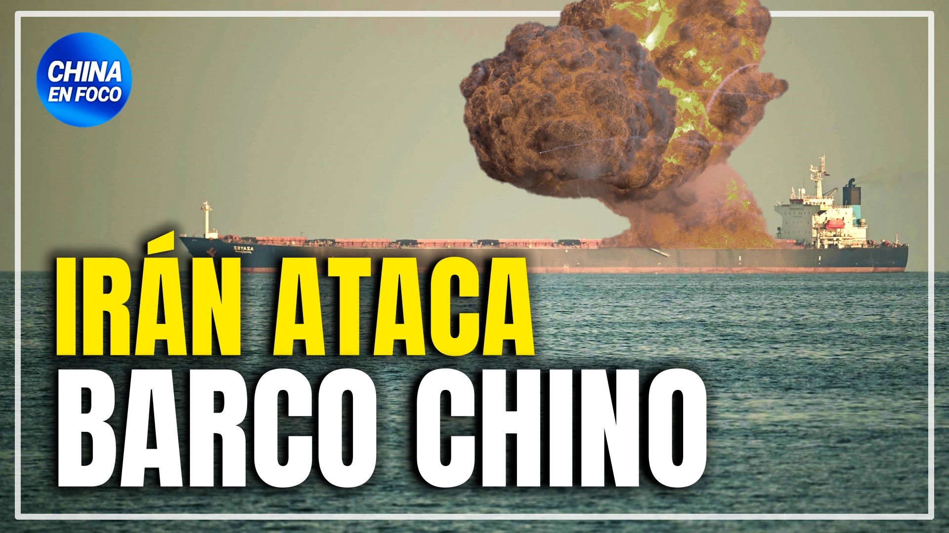 Imagen de Irán ataca barco petrolero chino