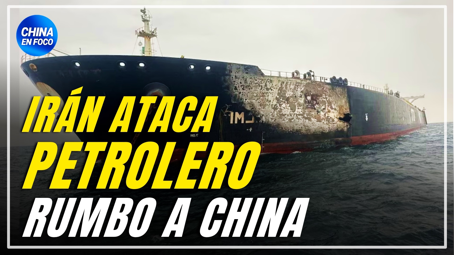 Imagen de Irán ataca petrolero rumbo a China: Régimen chino impactado