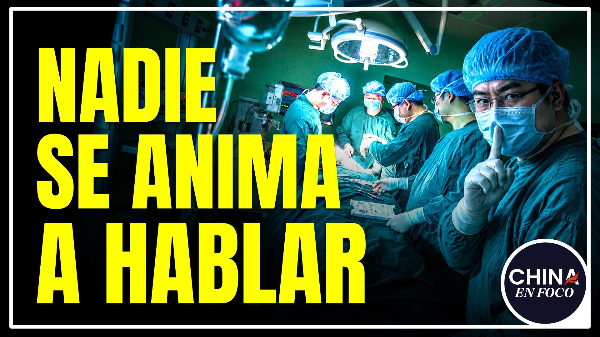 Imagen de “Si hablas, desapareces”, dice médico chino sobre la sustracción de órganos en China