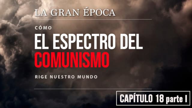 Capítulo 18, Parte 1: Las ambiciones globales del Partido Comunista Chino (ACTUALIZADO)