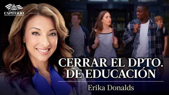 ¿Por qué es necesario cerrar el Departamento de Educación?: Erika Donalds
