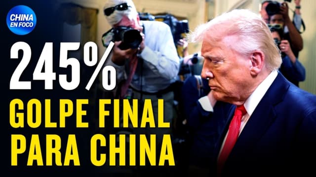 Anuncian aranceles del 245% para China. ¿Golpe final?