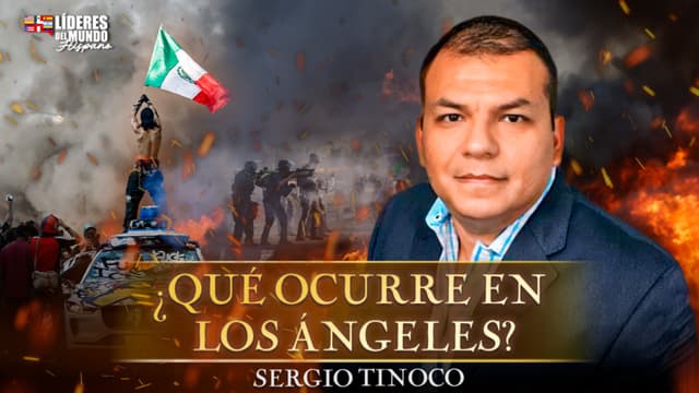 ¿Qué ocurre en Los Ángeles? Sergio Tinoco, experto en seguridad fronteriza nos cuenta todo