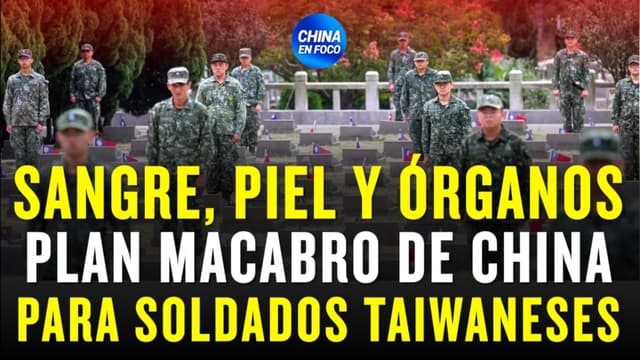 Sangre, piel y órganos: Plan macabro de China para soldados taiwaneses - Habla ex médico militar