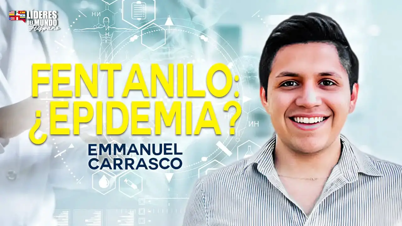 ¿Epidemia silenciosa? Fentanilo y colapso familiar van en aumento | Emmanuel Carrasco