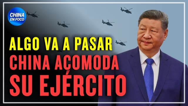 Hay señales de que algo grande va a pasar y China ajusta su ejército con fuertes sacudidas internas