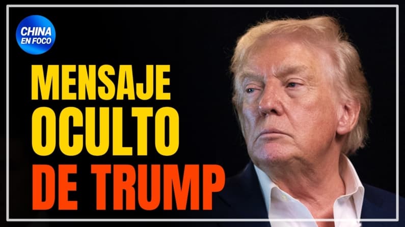 Trump: Mensaje oculto a China - Advertencia a Xi Jinping