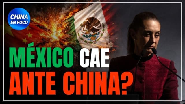 China reconfigura México desde adentro: Plan “ventana de oro”