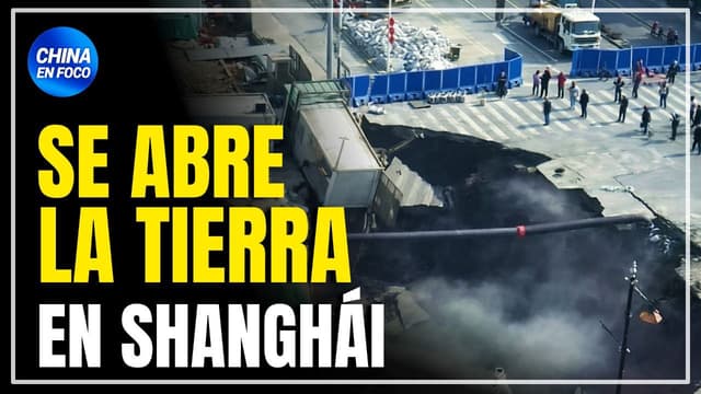 Se abre la tierra en Shanghái ¿Qué ocurre bajo las calles de China?