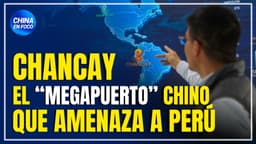 Mega puerto chino de Chancay se convierte en una amenaza: “El dinero barato chino cuesta soberanía”