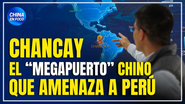 Mega puerto chino de Chancay se convierte en una amenaza: “El dinero barato chino cuesta soberanía”