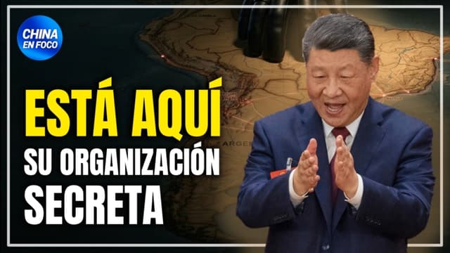 Revelamos organización secreta de Xi Jinping infiltrada en países latinos