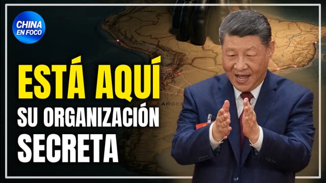 Revelamos organización secreta de Xi Jinping infiltrada en países latinos