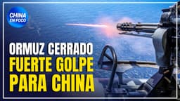 Ormuz se cierra y expone el punto débil de China