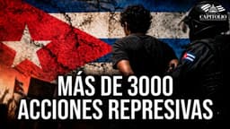 Detenciones, tortura y crisis: Informe revela represión masiva en Cuba