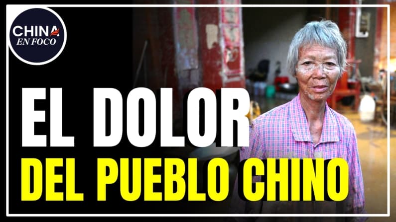 El DOLOR del pueblo chino: Desastres, injusticias, persecuciones y corrupción