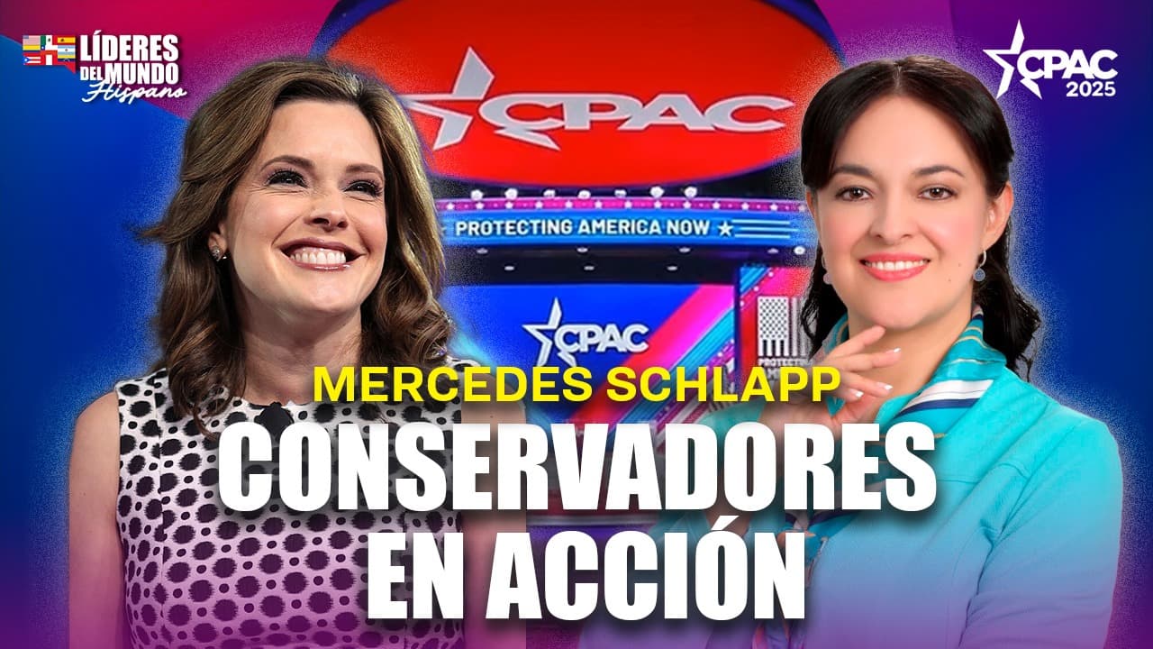 Mercedes Schlapp CPAC 2025: revela el impacto global del movimiento conservador