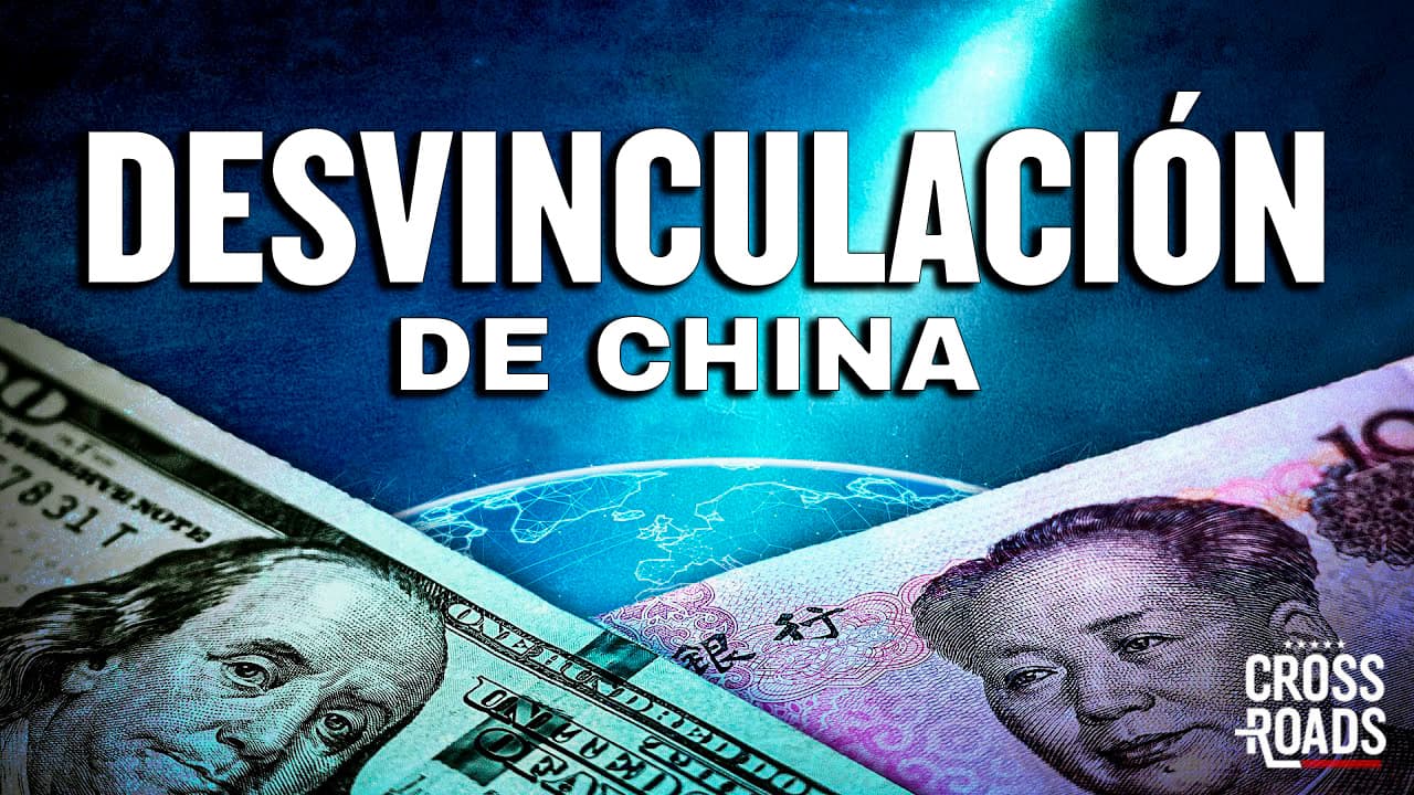 Nuevo impulso para que Estados Unidos se desvincule de China | Crossroads en español