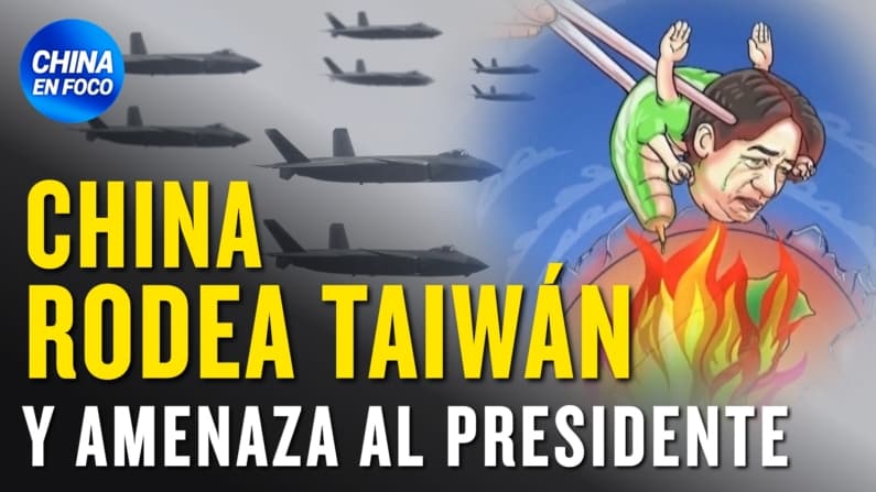 China rodea a Taiwán y amenaza a su presidente: "parásito en busca de la destrucción final"