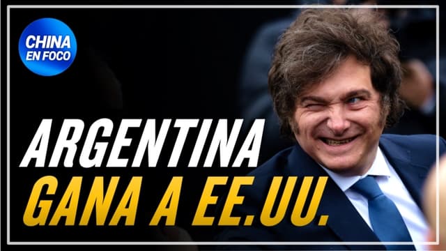 Argentina gana a EE.UU.: Movimiento de Milei atrae a China y golpea a Trump