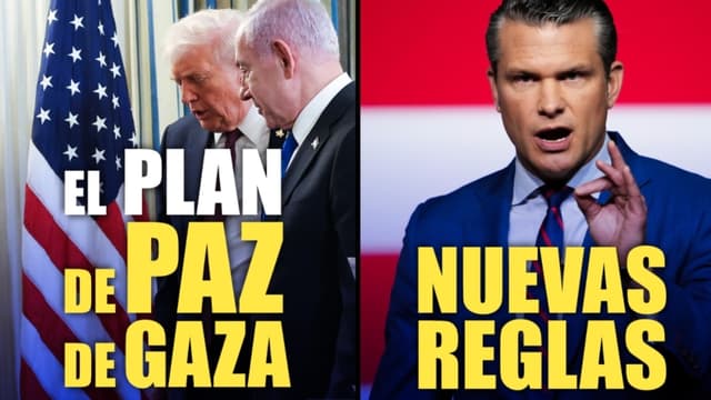 ¿Qué hay detrás del PLAN de TRUMP y NETANYAHU? · GIRO de 180º del «Departamento de Guerra»