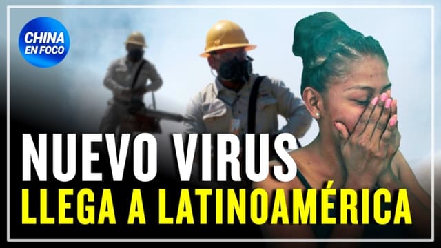 Nuevo virus llega a Latinoamérica: Primero se propagó por China con encierros masivos
