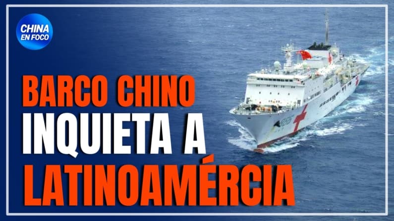 China despliega buque militar en América Latina: Nueva batalla por la región