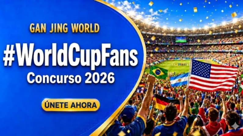 Copa Mundial 2026: Gan Jing World organiza el concurso #WorldCupFans con premios a nivel mundial