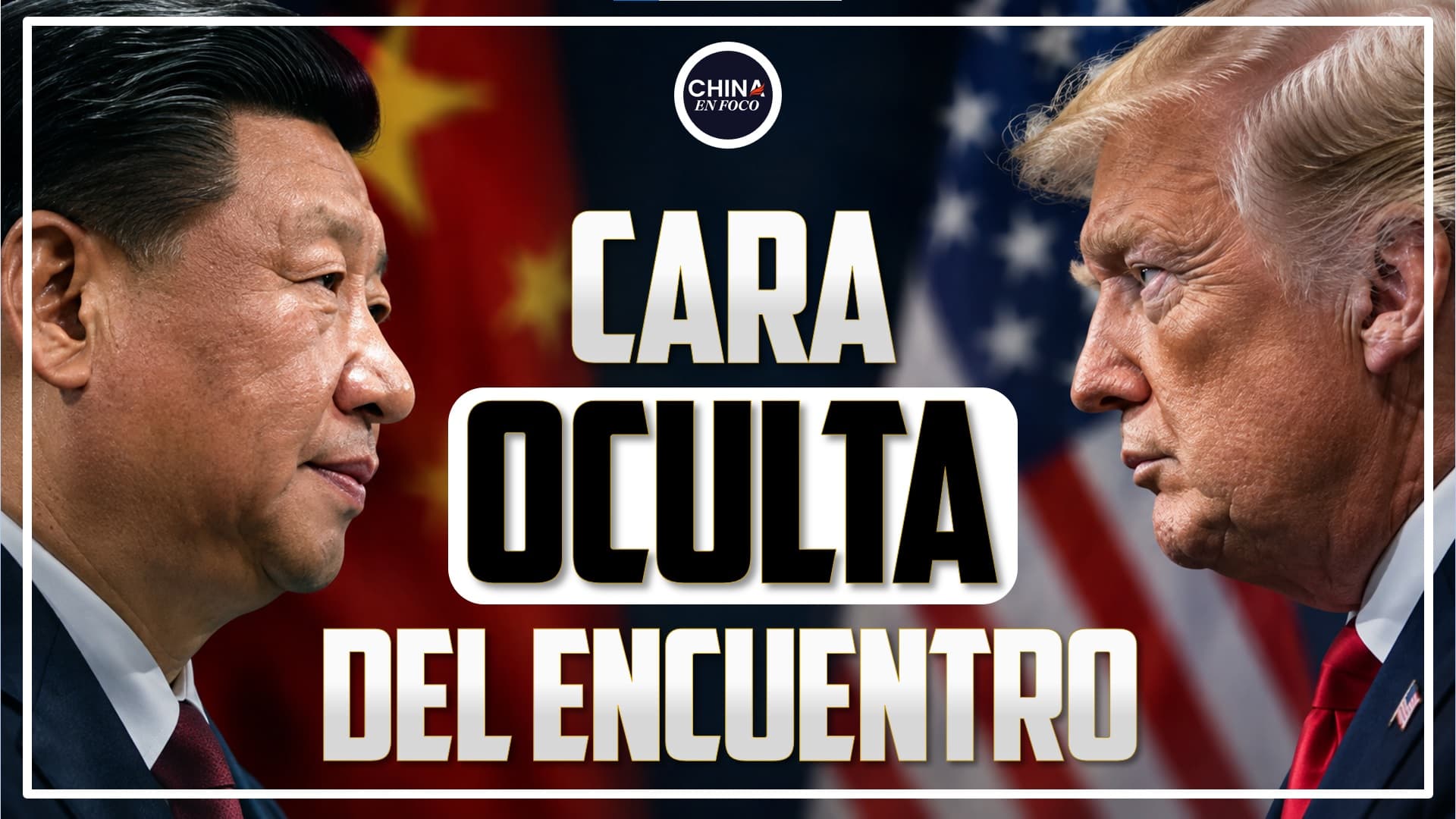 Trump y Xi: Lo que NO van a hablar en su reunión. Atentos a los detalles